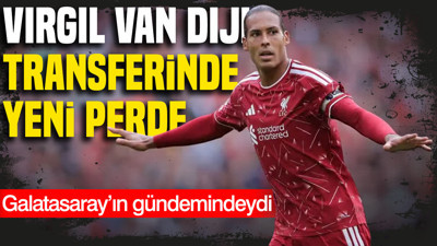Galatasaray’ın gündemindeydi: Virgil van Dijk transferinde yeni perde
