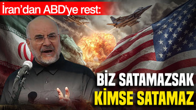 İran’dan ABD’ye rest: Biz satamazsak kimse satamaz
