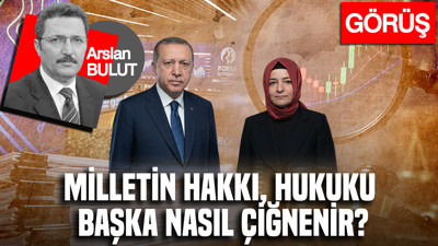 Milletin hakkı, hukuku başka nasıl çiğnenir?