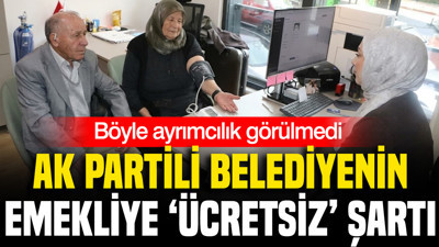 AK Partili belediyenin emekliye ‘Ücretsiz’ şartı: Böyle ayrımcılık görülmedi