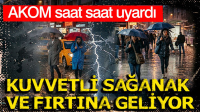 AKOM saat saat uyardı: Kuvvetli sağanak ve fırtına geliyor (30 Eylül 2026)