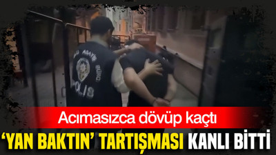 Beyoğlu'nda ‘Yan baktın’ tartışması kanlı bitti: "Her şeyim patladı”