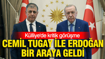 Külliye'de kritik görüşme: Erdoğan ile Cemil Tugay bir araya geldi