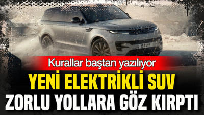 Kurallar baştan yazılacak: Yeni elektrikli SUV zorlu yollara göz kırptı