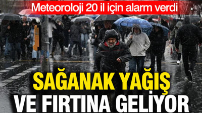 Meteoroloji 20 il için alarm verdi: Sağanak yağış ve fırtına geliyor