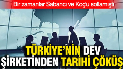 Türkiye'nin dev şirketinden tarihi çöküş: Bir zamanlar Koç'u ve Sabancı'yı sollamıştı