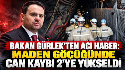 Bakan Gürlek 'ten acı haber: Maden göçüğünde can kaybı 2'ye yükseldi