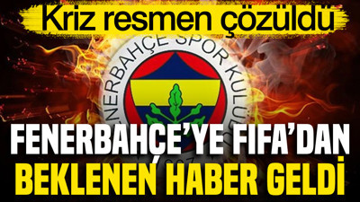 Fenerbahçe'ye FIFA'dan beklenen haber geldi: Kriz resmen çözüldü