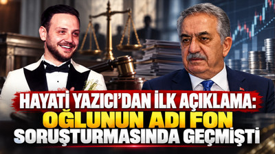 Hayati Yazıcı'dan ilk açıklama: Oğlunun adı fon soruşturmasında geçmişti