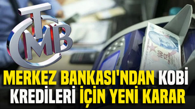 Merkez Bankası'ndan KOBİ kredileri için yeni karar