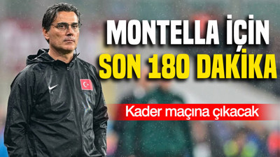 Montella için son 180 dakika: Kader maçına çıkacak