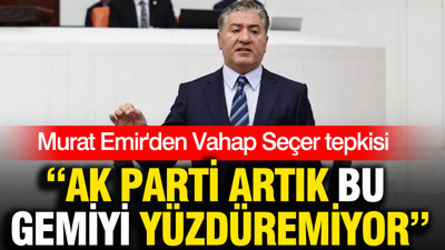 Murat Emir: AK Parti artık bu gemiyi yüzdüremiyor