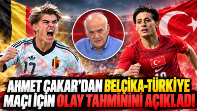 Ahmet Çakar, Belçika-Türkiye maçı için olay tahminini açıkladı