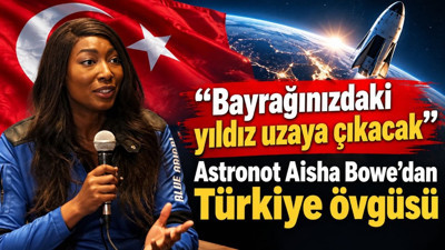 Astronot Aisha Bowe'dan Türkiye görüşü: Bayrağınızdaki yıldız uzaya çıkacak
