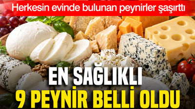En sağlıklı 9 peynir belli oldu: Herkesin evinde bulunan peynirlere bakın ne oldu