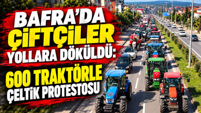 Bafra'da çiftçiler yollara döküldü: 600 traktörle çeltik protestosu