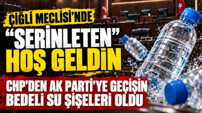 Çiğli Meclisi’nde “serinleten” hoş geldin: CHP’den AK Parti’ye geçişin bedeli su şişeleri oldu