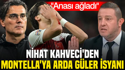 Nihat Kahveci'den Montella'ya Arda Güler isyanı: 'Anası ağladı'