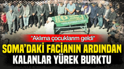 “Aklıma çocuklarım geldi”: Soma’daki facianın ardından kalanlar yürek burktu