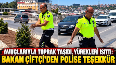 Avuçlarıyla toprak taşıdı, yürekleri ısıttı: Bakan Çiftçi'den polise teşekkür