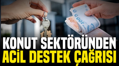 Konut sektöründen acil destek çağrısı