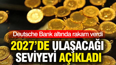 Deutsche Bank altında 2027 yılı için rakam verdi