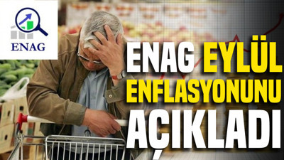 ENAG Eylül 2026 enflasyon oranını açıkladı
