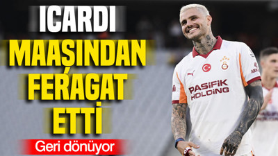 Icardi maaşından feragat etti: Geri dönüyor