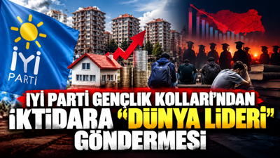 İYİ Parti Gençlik Kolları’ndan iktidara “dünya lideri” göndermesi