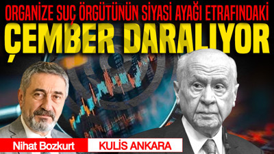Organize suç örgütünün siyasi ayağı etrafındaki çember daralıyor