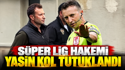 Süper Lig hakemi Yasin Kol tutuklandı