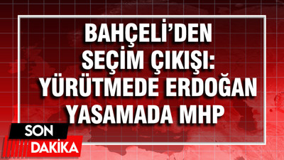 Bahçeli Meclis'e göz kırptı: Yürütmede Erdoğan, yasamada MHP