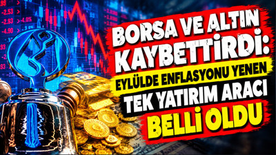 Borsa ve altın kaybettirdi: Eylülde enflasyonu yenen tek yatırım aracı belli oldu