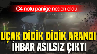 C4 notu paniğe neden oldu: Uçak didik didik arandı, ihbar asılsız çıktı