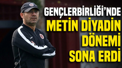 Gençlerbirliği’nde Metin Diyadin dönemi sona erdi