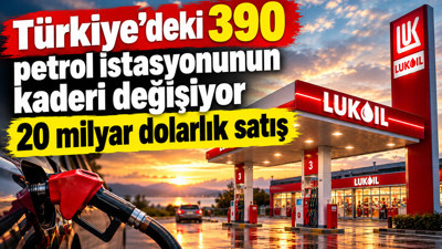 Türkiye’deki 390 petrol istasyonunun kaderi değişiyor: 20 milyar dolarlık satış