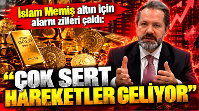 İslam Memiş altın için alarm zilleri çaldı: Çok sert hareketler geliyor
