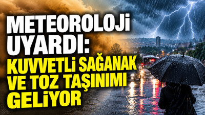 Meteoroloji uyardı: Kuvvetli sağanak ve toz taşınımı geliyor (7 Ekim 2026)