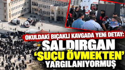 Okuldaki bıçaklı kavgada yeni detay: Saldırgan 'suçu övmekten' yargılanıyormuş