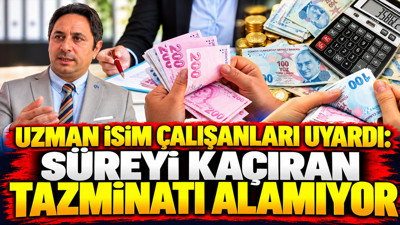 SGK uzmanı İsa Karakaş çalışanları uyardı: Süreyi kaçıran tazminat alamıyor