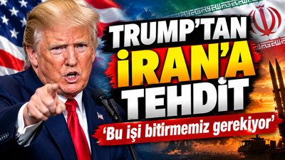 Trump’tan İran’a tehdit: 'Bu işi bitirmemiz gerekiyor'
