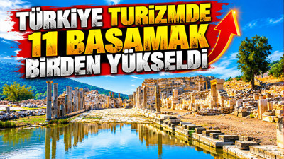 Türkiye turizmde 11 basamak birden yükseldi