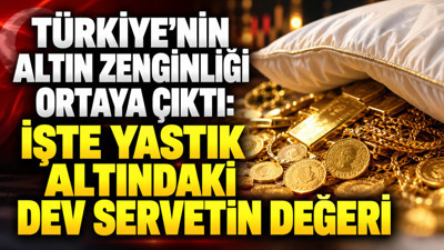 Türkiye'nin altın zenginliği ortaya çıktı: İşte yastık altındaki dev servetin değeri