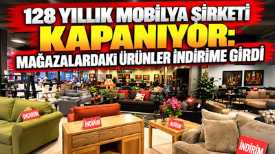 128 yıllık mobilya şirketi kapanıyor: Mağazalardaki ürünler indirime girdi