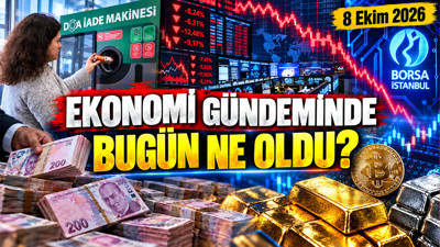 8 Ekim 2026 ekonomi gündeminde ne oldu?