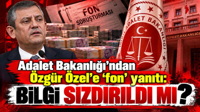 Adalet Bakanlığı’ndan Özgür Özel'e 'fon' yanıtı: Bilgi sızdırıldı mı?
