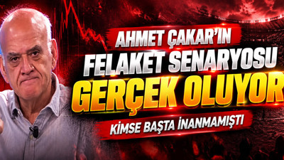 Ahmet Çakar'ın felaket senaryosu gerçek oluyor: Kimse başta inanmamıştı