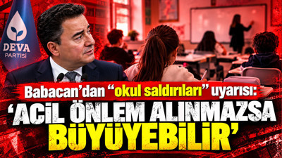 Babacan'dan "okul saldırıları" uyarısı: 'Acil önlem alınmazsa büyüyebilir'