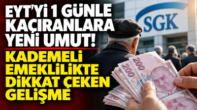 EYT'yi 1 günle kaçıranlara yeni umut: Kademeli emeklilikte dikkat çeken gelişme