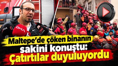 Maltepe’de çöken binanın sakini konuştu: Çatırtılar duyuluyordu
